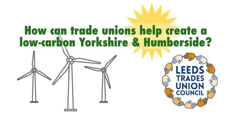 How can trade unions help create a low-carbon Yorkshire and Humberside?