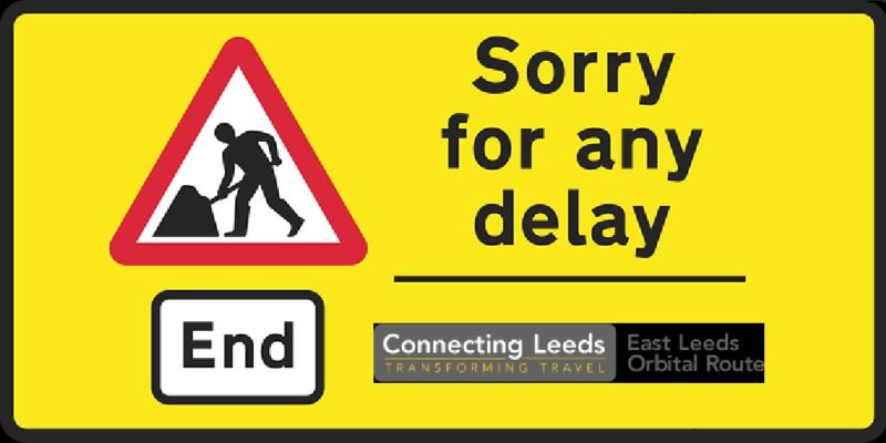 East Leeds Orbital Route - Sorry for any delay